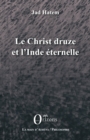 Image for Le Christ druze et l&#39;Inde eternelle