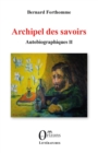 Image for Archipel des savoirs: Autobiographiques II