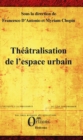 Image for Theatralisation De L&#39;espace Urbain.
