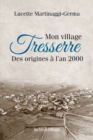 Image for Mon Village Tresserre - Des Origines a L&#39;an 2000