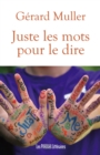 Image for Juste Les Mots Pour Le Dire