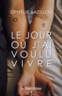 Image for Le Jour Ou J&#39;ai Voulu Vivre