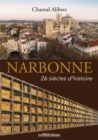Image for Narbonne 26 Siecles D&#39;histoire
