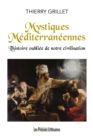 Image for Mystiques Mediterraneennes l&#39;histoire oubliee de notre civilisation