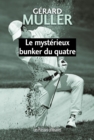 Image for Le mystérieux bunker du quatre