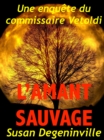 Image for L&#39;Amant sauvage: Une enquete du commissaire Vetoldi