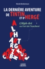 Image for La derniere aventure de Tintin et d&#39;Herge: L&#39;Alph Art ou l&#39;art de l&#39;inacheve