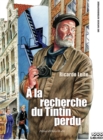 Image for A La Recherche Du Tintin Perdu: Une Fantaise Autobiographique