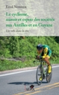 Image for Le cyclisme, miroir et espoir des societes aux Antilles et en Guyane: Un velo dans la tete