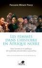Image for Les femmes dans l&#39;&#39;histoire en Afrique noire: Dans l&#39;armee et en politique de la periode precoloniale a aujourd&#39;hui