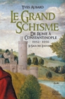 Image for Le grand schisme: De Rome a Constantinople