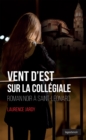 Image for Vent d&#39;Est sur la collegiale: Roman noir a Saint-Leonard