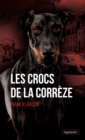 Image for Les crocs de la Correze: Roman policier