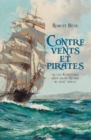 Image for Contre vents et pirates: ou les aventures d&#39;un jeune Retais au XVIIIe siecle.