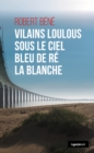Image for Vilains loulous sous le ciel bleu de Re la blanche: Polar regional