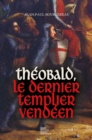 Image for Theobald, le dernier templier vendeen: Roman historique