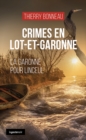Image for Crimes en Lot-et-Garonne : La Garonne pour linceul: La Garonne pour linceul