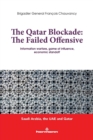 Image for The Qatar Blocade : The Failed Offensive: Information warfare, game of influence, economic standoff