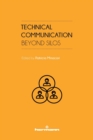 Image for Technical Communication : Beyond Silos