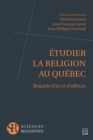 Image for Etudier la religion au Quebec: Regards d&#39;ici et d&#39;ailleurs