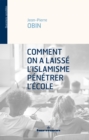 Image for Comment on a laisse l&#39;islamisme penetrer l&#39;ecole
