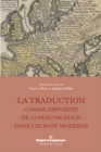 Image for La traduction comme dispositif de communication dans l&#39;Europe moderne
