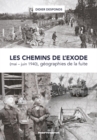 Image for Les chemins de l&#39;exode (mai-juin 1940), geographies de la fuite