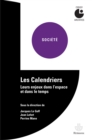 Image for Les Calendriers: Leurs enjeux dans l&#39;espace et dans le temps