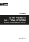 Image for Du parti pris des lieux dans le cinema contemporain: Akerman, Alonso, Costa, Dumont, Huillet &amp; Straub, Mograbi, Tarr...