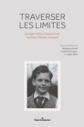 Image for Traverser les limites: Georges-Arthur Goldschmidt : le corps, l&#39;histoire, la langue