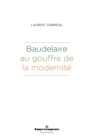 Image for Baudelaire au gouffre de la modernité
