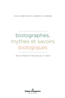 Image for Biolographes, mythes et savoirs biologiques: dans la litterature francaise du XIXe siecle