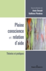 Image for Pleine conscience et relation d&#39;aide: Theories et pratiques