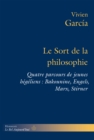 Image for Le sort de la philosophie: Quatre parcours de jeunes hegeliens : Bakounine, Engels, Marx, Stirner