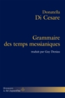 Image for Grammaire des temps messianiques