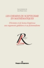 Image for Les chemins du scepticisme en mathematiques: D&#39;Aristote et de Sextus Empiricus aux arguments godeliens et au fictionnalisme