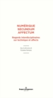 Image for Numerique secundum affectum: Regards interdisciplinaires sur technique et affects