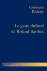 Image for Le Geste theatral de Roland Barthes