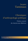 Image for Chroniques d&#39;&#39;anthropologie politique: Poiesis et praxis des Anciens aux Modernes