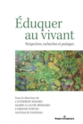 Image for Eduquer au vivant: Perspectives, recherches et pratiques