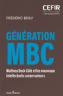 Image for Generation MBC: Mathieu Bock-Cote et les nouveaux intellectuels conservateurs