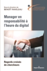 Image for Manager en responsabilite a l&#39;heure du digital: Regards croises de chercheurs