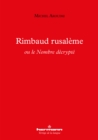 Image for Rimbaud rusaleme: ou le Nombre decrypte