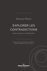 Image for Explorer les contradictions: Paraconsistance et dialetheisme