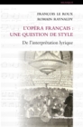 Image for L&#39;opera francais : une question de style: De l&#39;interpretation lyrique