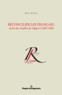 Image for Reconcilier les Francais : la fin des troubles de religion (1589-1598)