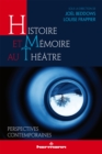 Image for Histoire et memoire au theatre: Perspectives contemporaines