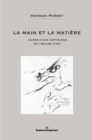 Image for La main et la matiere: Jalons d&#39;une haptologie de l&#39; uvre d&#39;art