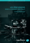 Image for Les percussions dans la musique spectrale
