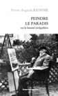 Image for Peindre le paradis: Ou la beaute irreguliere